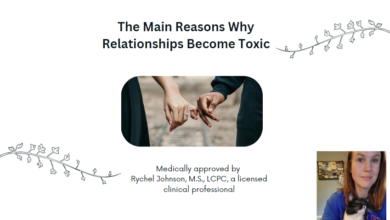 The Main Reasons Why Relationships Become Toxic